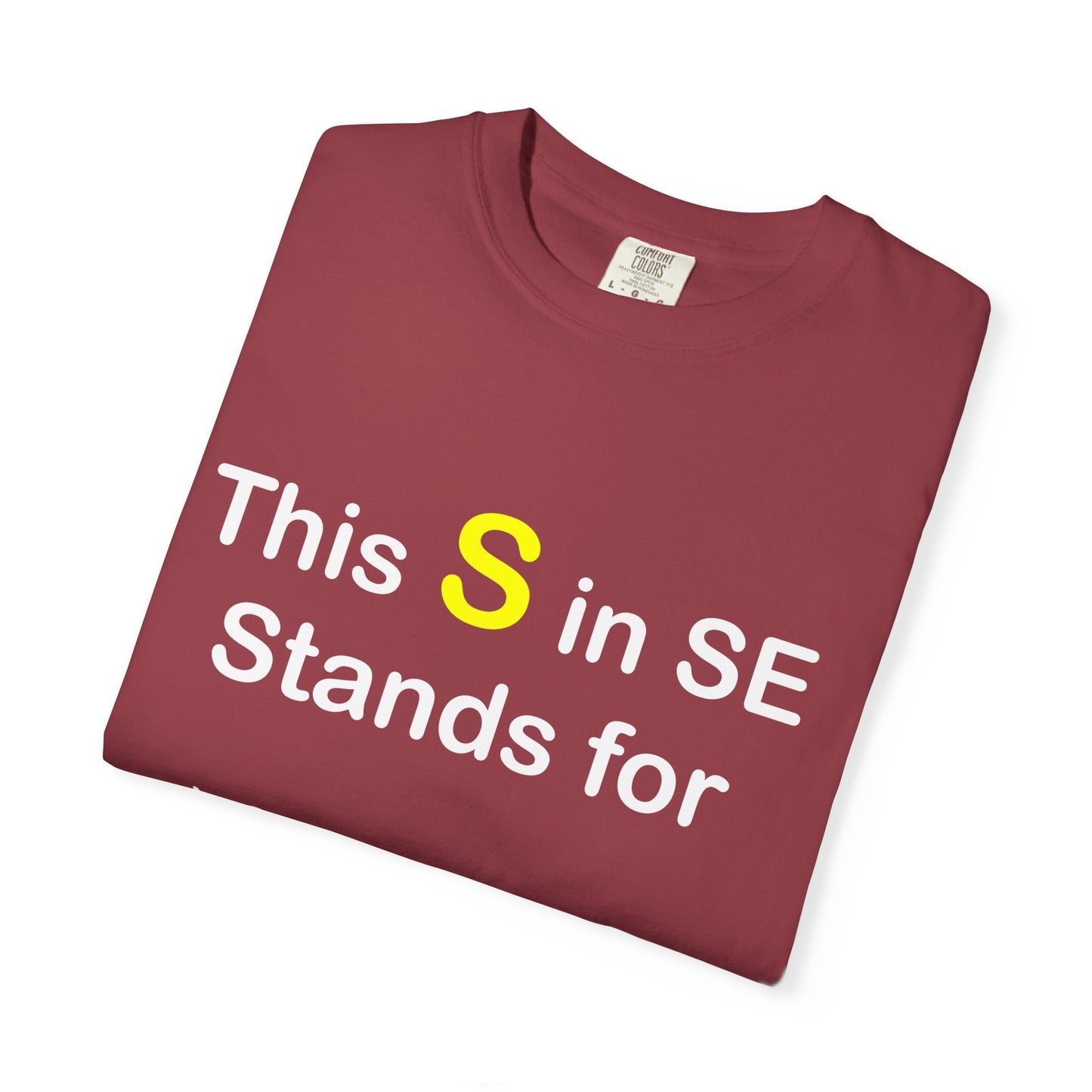 This S in SE T-Shirt — Sales/Solutions/Systems Funny Engineering Tee