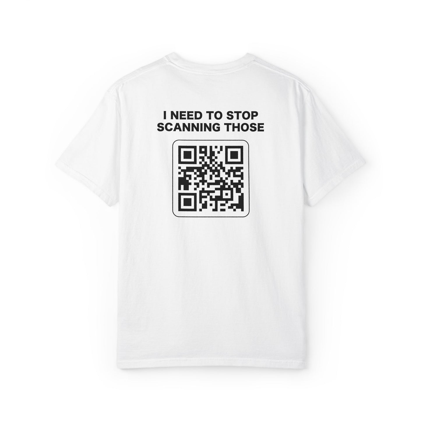 QR Code Joke T-Shirt — "It Told Me to Stop Scanning Those" Novelty Tee