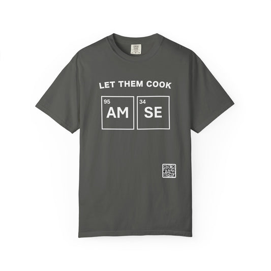 T-Shirt — "Let Them Cook" AM/SE Chemistry Element Graphic Tee