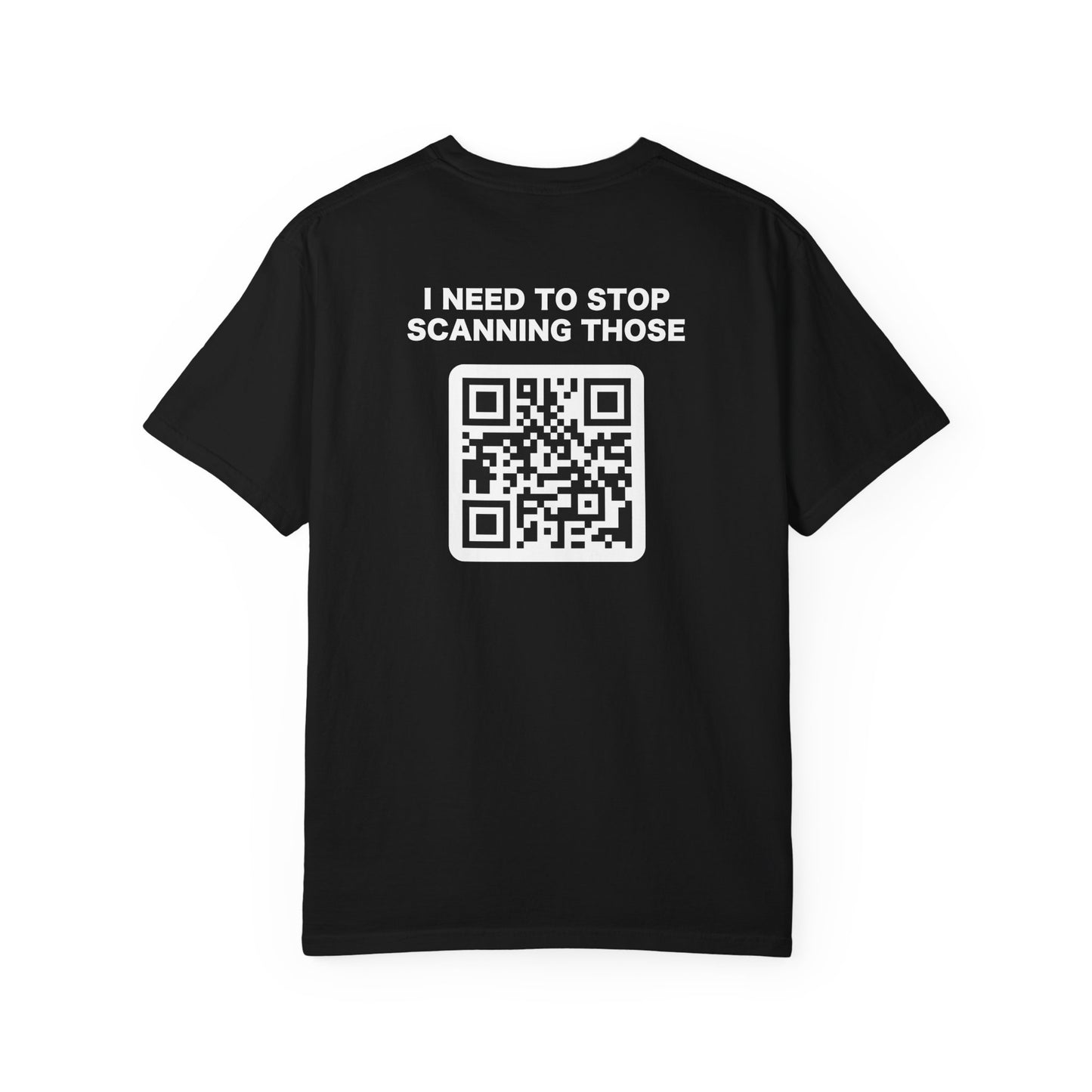 QR Code Joke T-Shirt — "It Told Me to Stop Scanning Those" Novelty Tee
