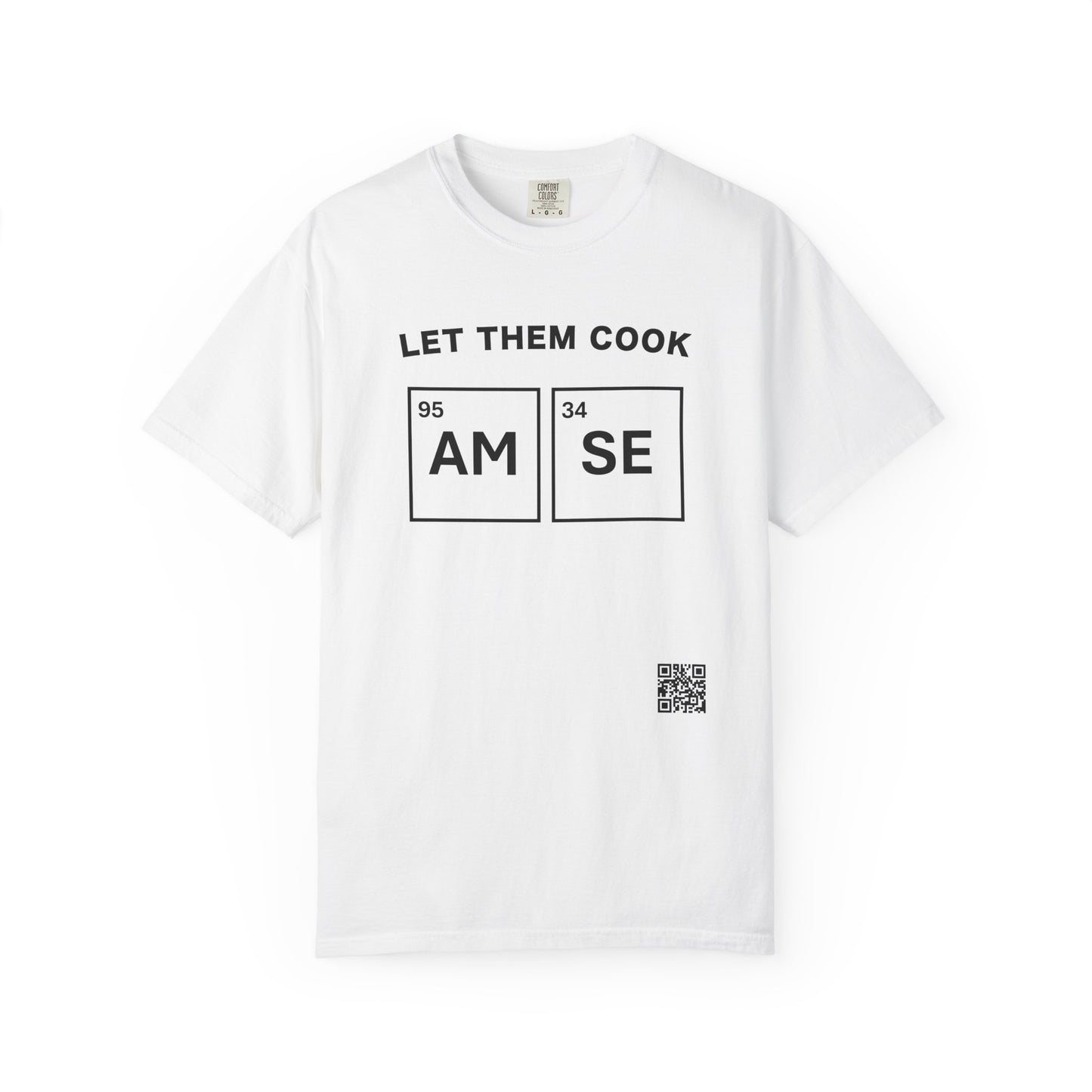 T-Shirt — "Let Them Cook" AM/SE Chemistry Element Graphic Tee