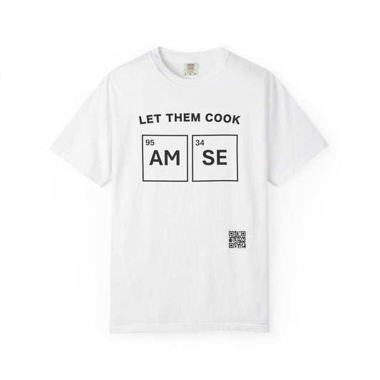 T-Shirt — "Let Them Cook" AM/SE Chemistry Element Graphic Tee